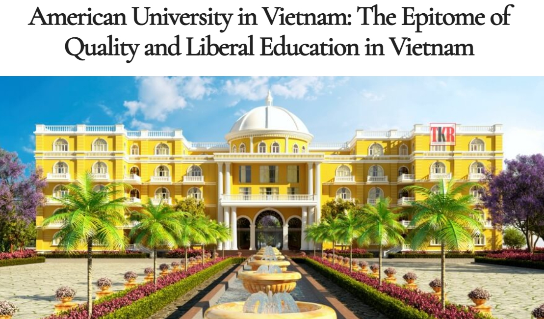 A 25-Year Journey: From The American University In Vietnam - AUV to The American Education Urban Village